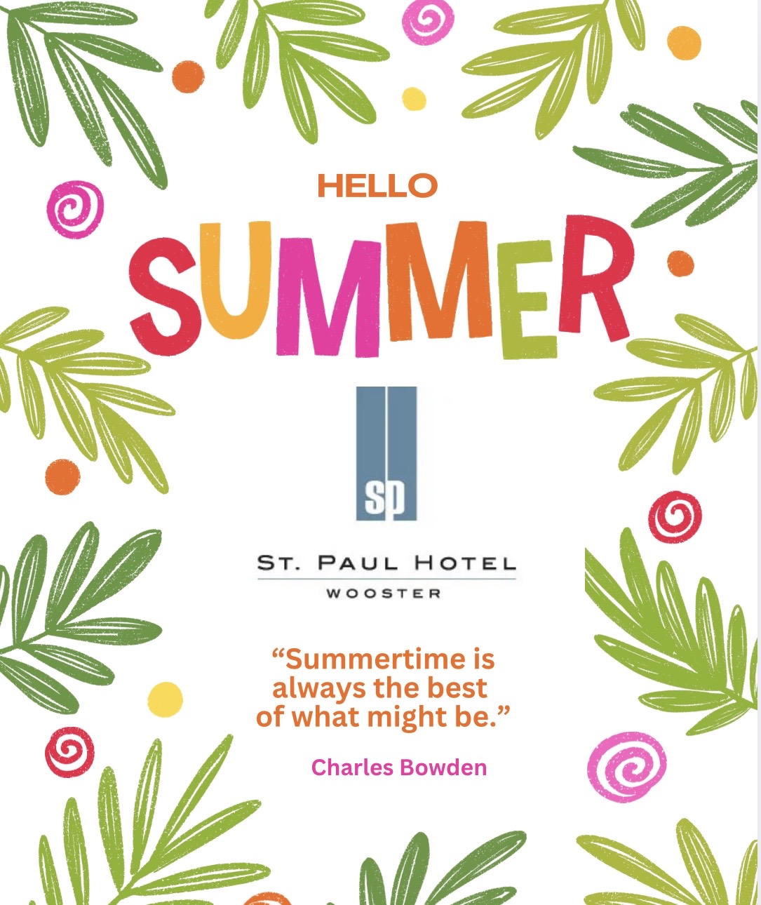 Colorful poster saying 'Hello Summer' with leafy border and St. Paul Hotel logo; includes Charles Bowden quote.